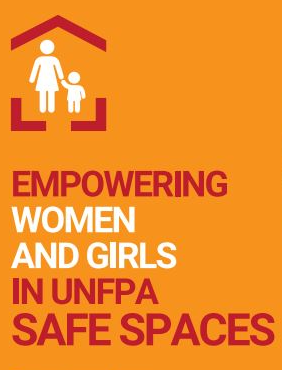 text: EMPOWERING WOMEN AND GIRLS IN UNFPA SAFE SPACES