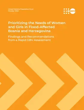 Prioritizing the Needs of Women and Girls in Flood-Affected Bosnia and Herzegovina Findings and Recommendations from a Rapid GBV Assessment